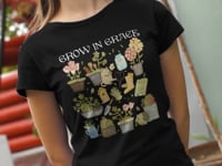 Grow in Grace Graphic Tee Shirt, Hoodie Sweatshirt